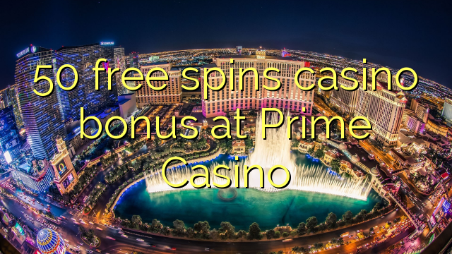 50 free spins casino bonus at Prime Casino
