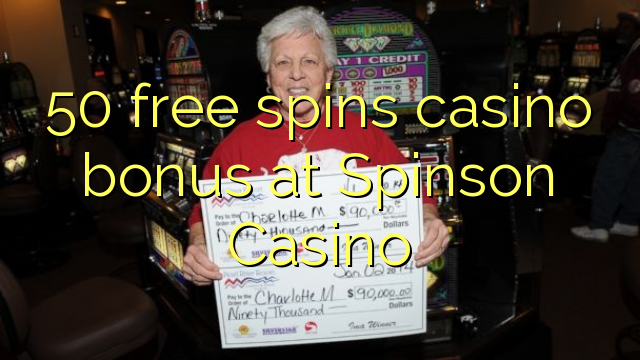 Ang 50 free spins casino bonus sa Spinson Casino