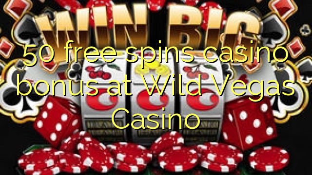 50 gira gratuïtament el casino en el casino de Wild Vegas