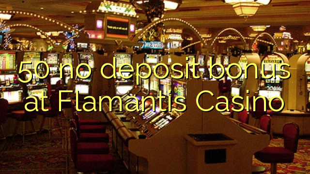 50 no deposit bonus at Flamantis Casino 50 no deposit bonus at Flamantis Casino