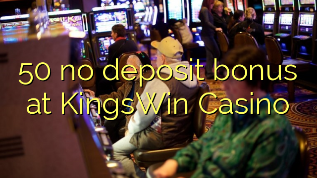 50 no deposit bonus at KingsWin Casino