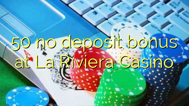 50 ùn Bonus accontu in La Riviera Casino