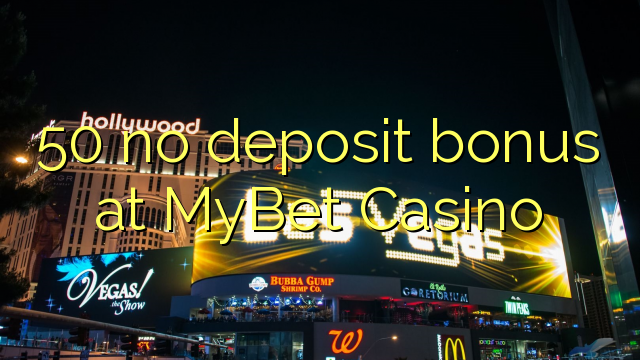 50 нема бонус за депозит во MyBet Casino