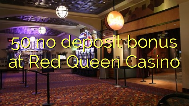 50 no deposit bonus at Red Queen Casino