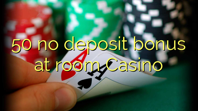 50 no deposit bonus at room Casino