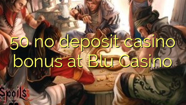 50 no deposit casino bonus at Blu Casino