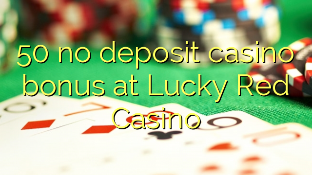 50 no deposit casino bonus at Lucky Red Casino