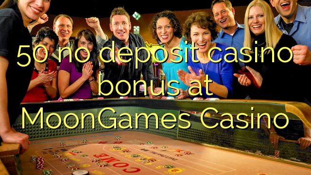 50 geen deposito bonus by MoonGames Casino