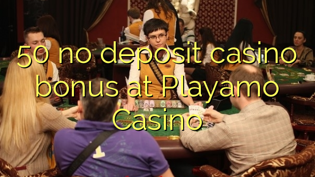 50 euweuh deposit kasino bonus di Playamo Kasino