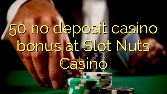 50 no deposit casino bonus at Slot Nuts Casino
