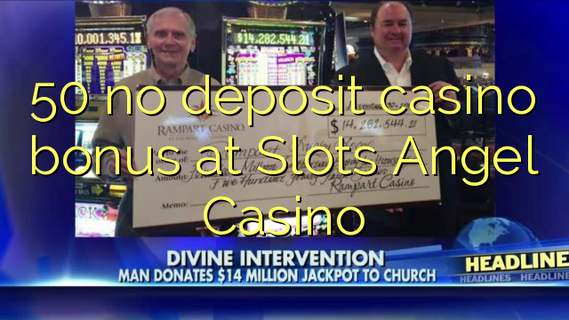 50 no deposit casino bonus at Slots Angel Casino