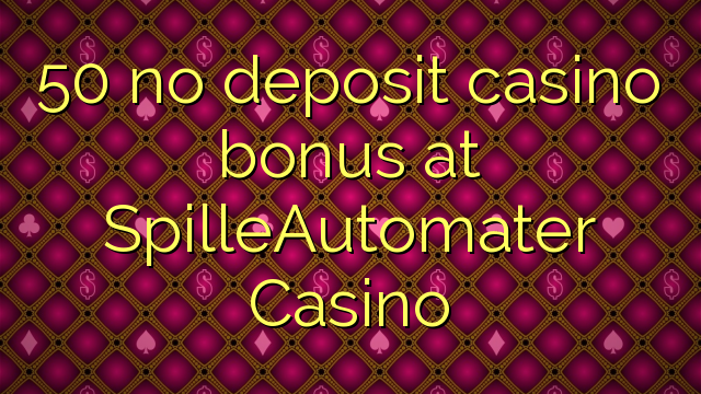 50 na depositi le casino bonase ka SpilleAutomater Casino