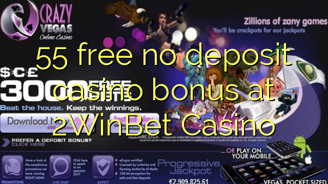 55 free no deposit casino bonus at 2WinBet Casino