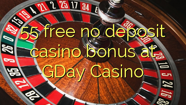 55 free no deposit casino bonus at GDay Casino