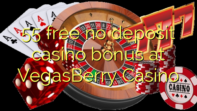 55 ókeypis innborgun spilavítisbónus á VegasBerry Casino