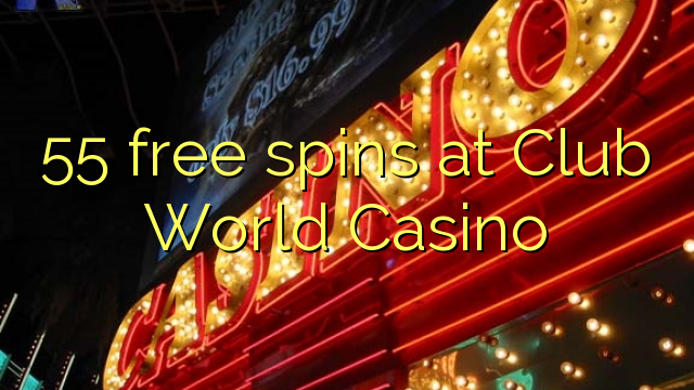 55 free spins at Club World Casino