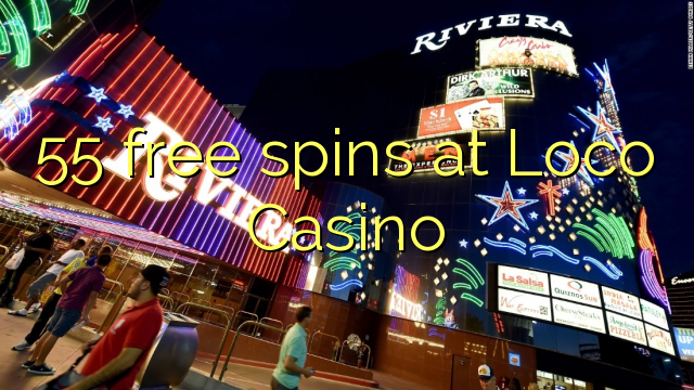 55 free spins at Loco Casino 55 free spins at Loco Casino