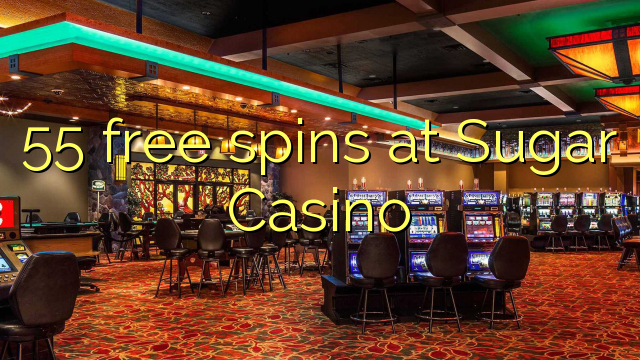 55 free spins at Sugar Casino