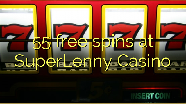 55 free spins at SuperLenny Casino