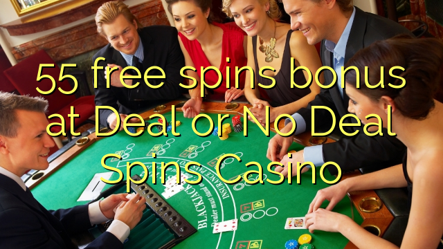 55 free spins bonus at Deal or No Deal Spins Casino