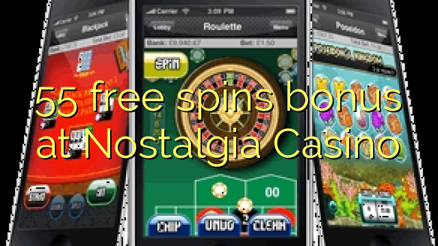 55 free spins bonus at Nostalgia Casino