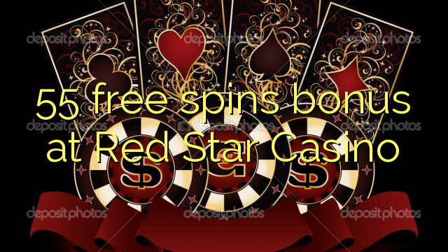 55 free spins bonus at Red Star Casino