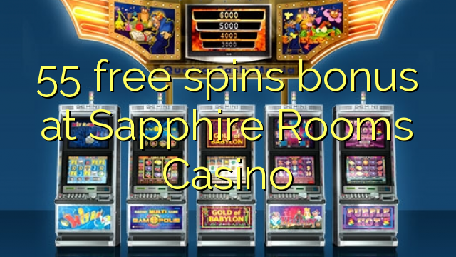 55 free spins bonus at Sapphire Rooms Casino