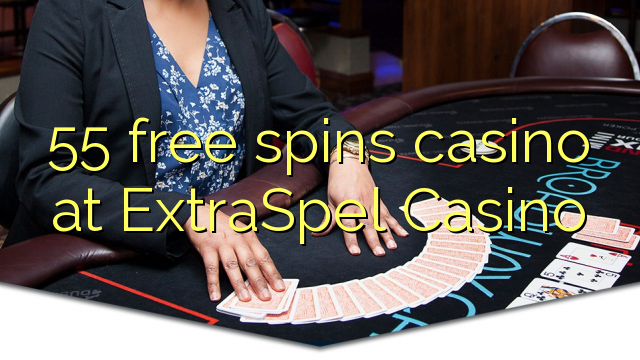 Ang 55 free spins casino sa ExtraSpel Casino