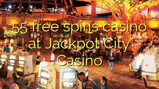 55 free spins casino at Jackpot City Casino