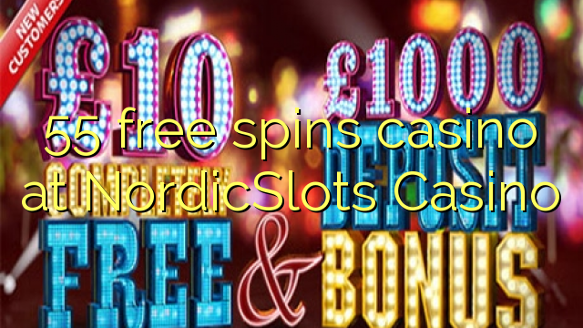 55 free spins casino at NordicSlots Casino