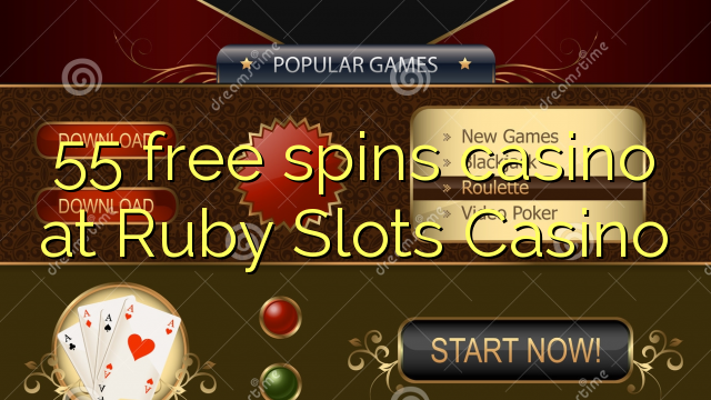 55 free spins casino at Ruby Slots Casino