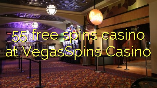 55 бясплатных спіной казіно ў казіно VegasSpins
