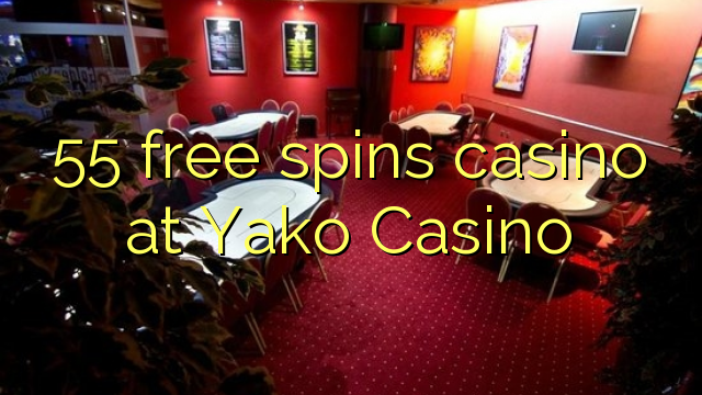 55 senza spins Casinò à Yako Casino