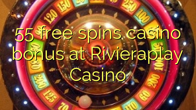 55 free spins casino bonus at Rivieraplay Casino