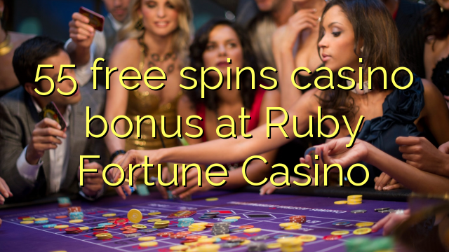 55 free spins casino bonus at Ruby Fortune Casino