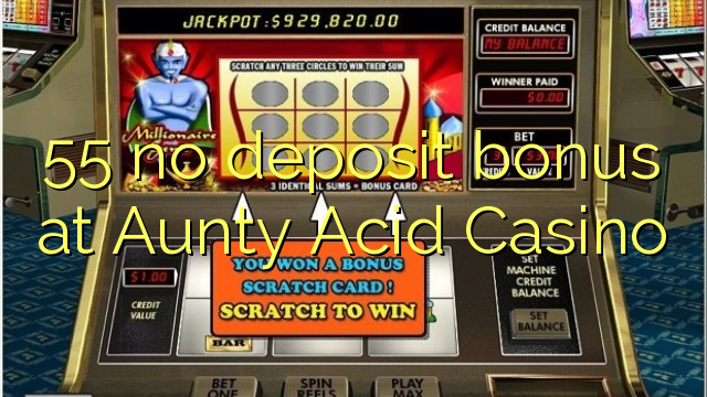55 geen stortingsbonus bij Aunty Acid Casino