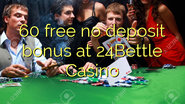 60 libirari ùn Bonus accontu à 24Bettle Casino