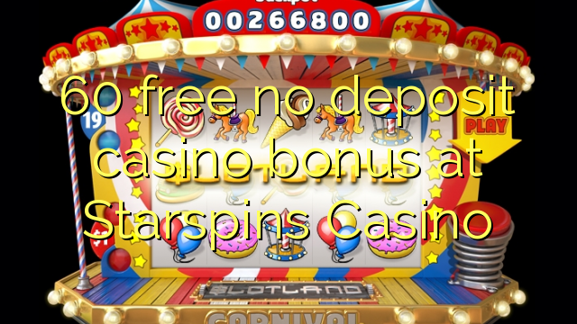 60 ngosongkeun euweuh bonus deposit kasino di Starspins Kasino