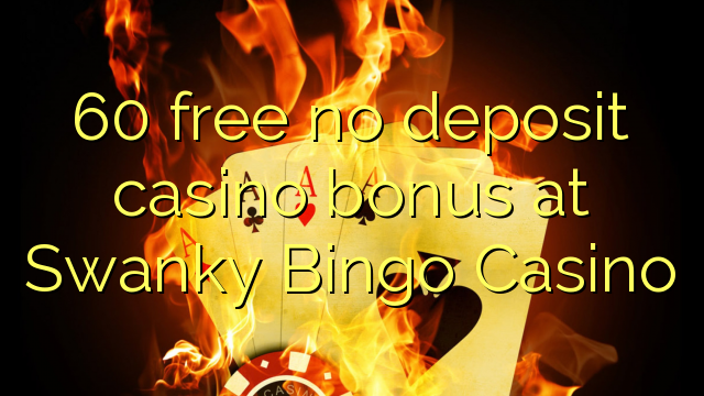 60 free no deposit casino bonus at Swanky Bingo Casino