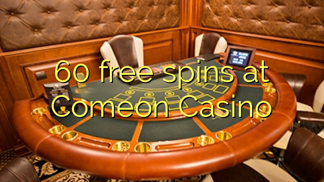 60 free spins at Comeon Casino