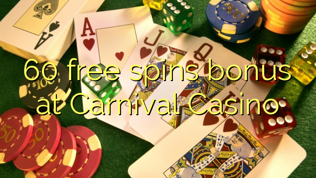60 free spins bonus at Carnival Casino 60 free spins bonus at Carnival Casino