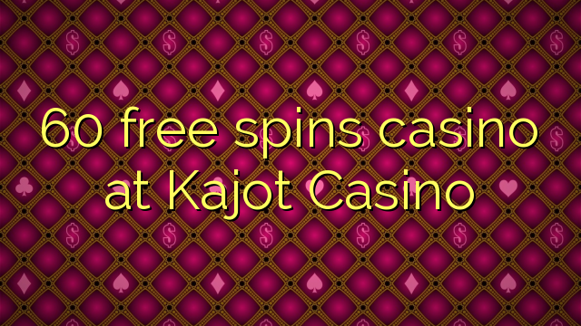 60 free spins casino at Kajot Casino