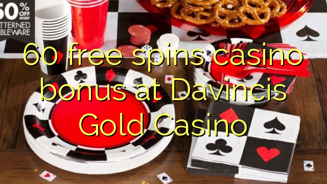 60 gratis spins casino bonus på Davincis Gold Casino