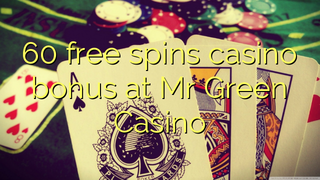 60 slobodno vrti casino bonus na Mr Green Casino