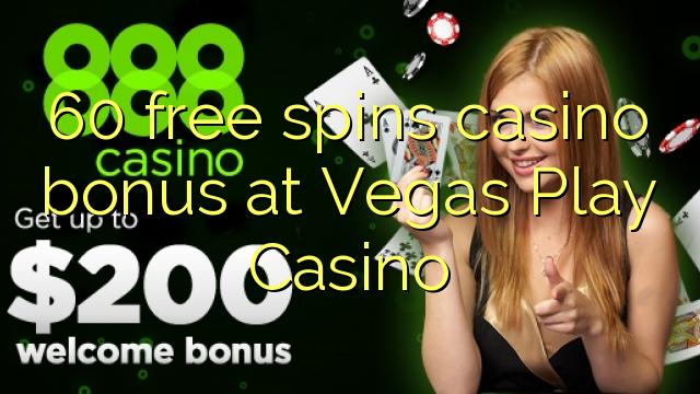 60 free spins casino bonus at Vegas Play Casino