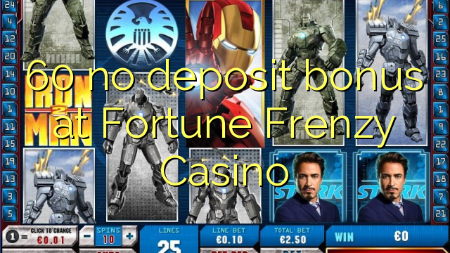 Fortune Frenzy Casino හි 60 හි කිසිදු තැන්පතු ප්රසාදයක්