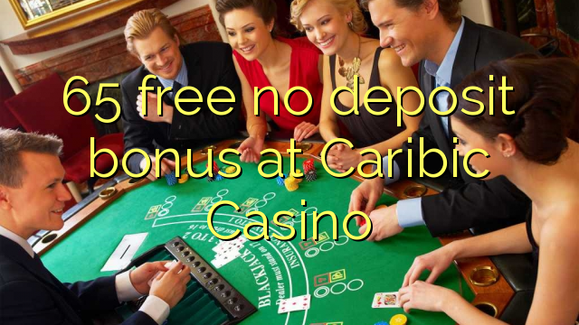 65 mwaulere palibe bonasi gawo pa Caribic Casino