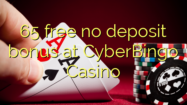 65 lirë asnjë bonus depozitave në CyberBingo Casino