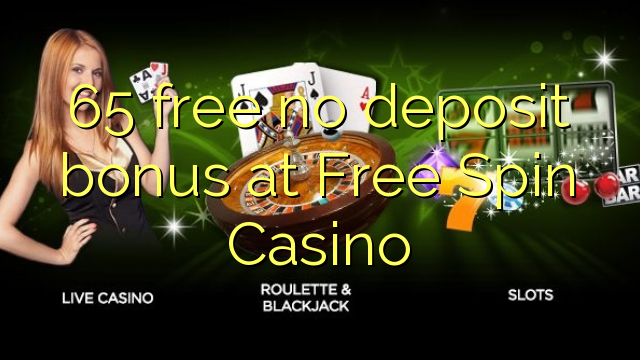 65 libre nga walay deposit bonus sa Free Spin Casino