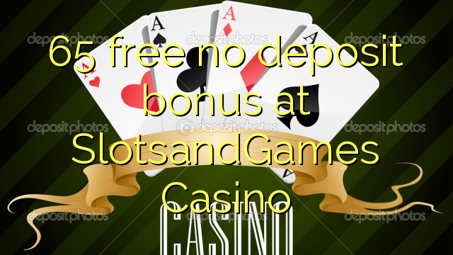 65 free no deposit bonus at SlotsandGames Casino